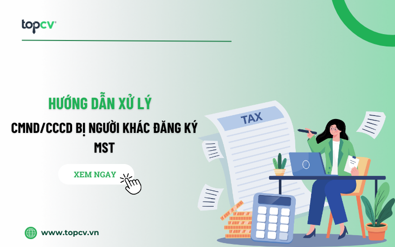 Hướng dẫn xử lý CMND/CCCD bị người khác đăng ký mã số thuế