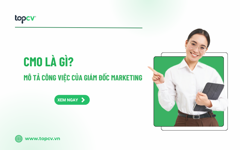 CMO là gì? Mô tả công việc giám đốc marketing CMO
