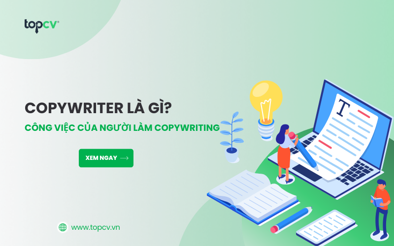 Copywriter là gì? Mô tả công việc của Copywriting