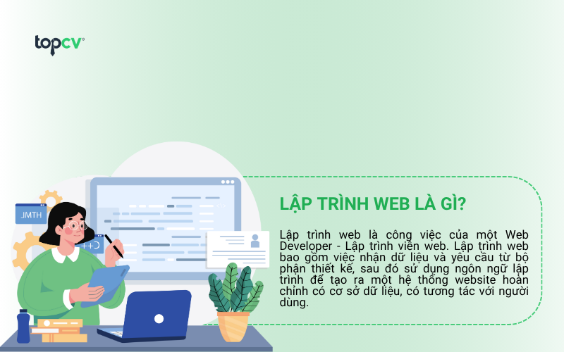 Lập trình web là việc sử dụng ngôn ngữ lập trình để tạo ra một website hoàn chỉnh