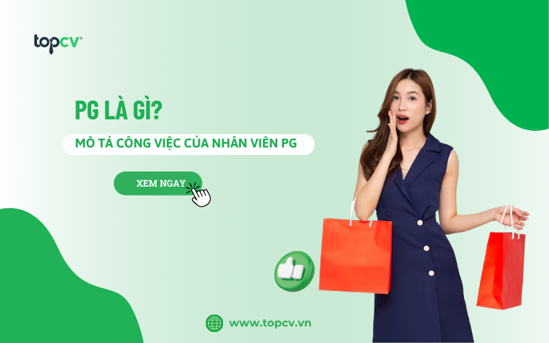 PG là nghề gì? Mô tả công việc của Nhân viên PG