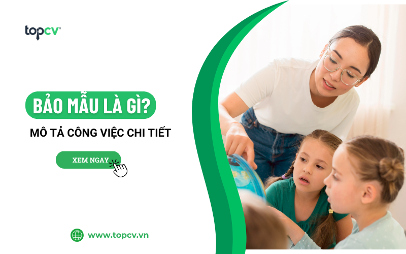 Bảo mẫu là gì? Mô tả chi tiết công việc của Bảo mẫu