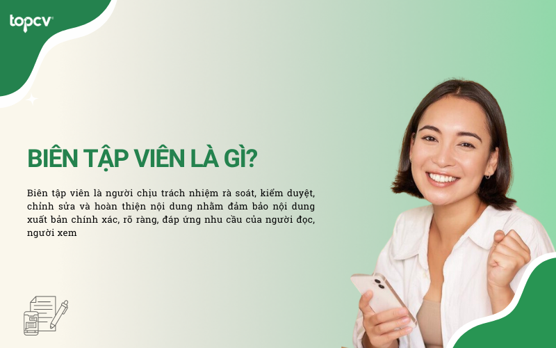 Biên tập viên đóng vai trò quan trọng trong việc tạo ra những nội dung chất lượng cao