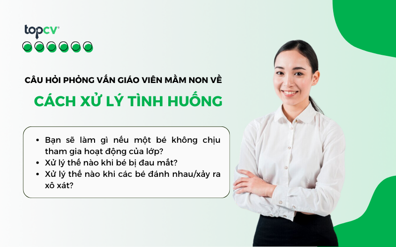 Câu hỏi phỏng vấn giáo viên mầm non về xử lý tình huống