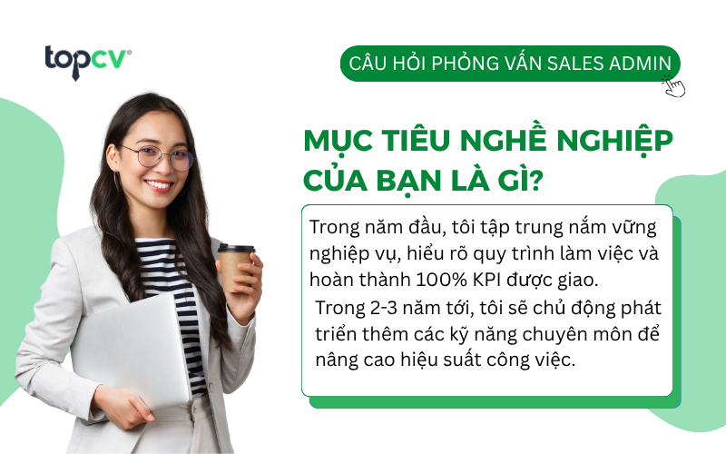 Câu hỏi phỏng vấn Sales Admin về mục tiêu nghề nghiệp