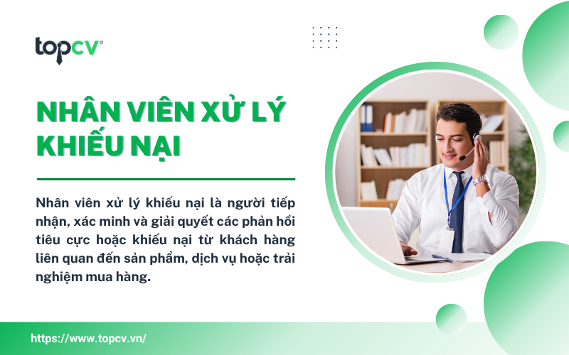 Nhân viên xử lý khiếu nại tiếp nhận, xác minh và giải quyết các phản hồi tiêu cực từ khách hàng