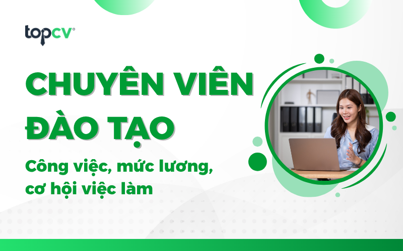 Chuyên viên đào tạo là gì? Mô tả công việc và mức thu nhập