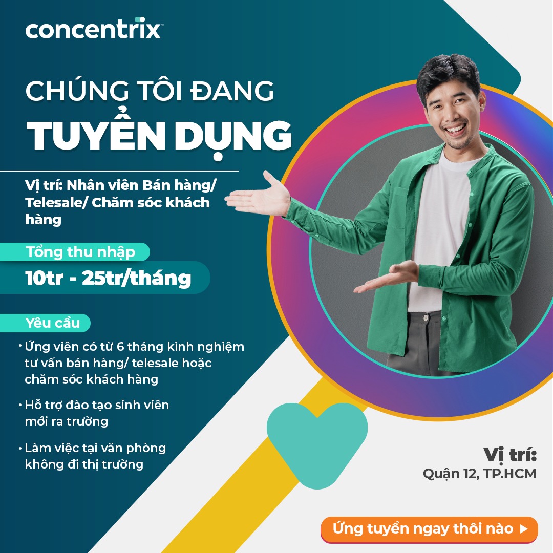 Concentrix Việt Nam đang tuyển dụng Nhân viên chăm sóc khách hàng