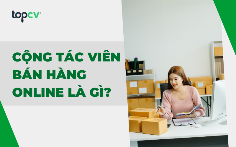 Cộng tác viên bán hàng online tại nhà
