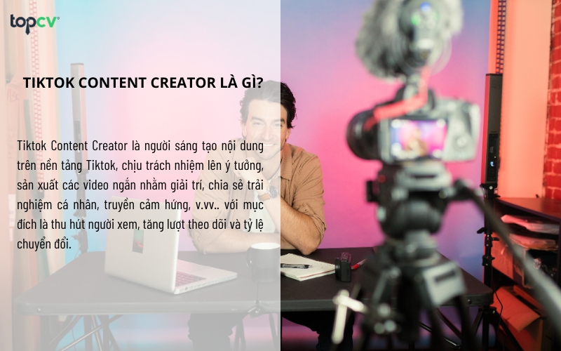 Tiktok Content Creator là người sáng tạo nội dung trên nền tảng Tiktok
