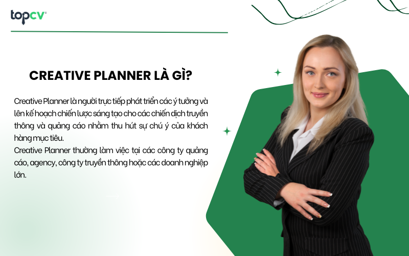 Creative Planner là người đóng vai trò quan trọng trong các chiến dịch truyền thông và quảng cáo
