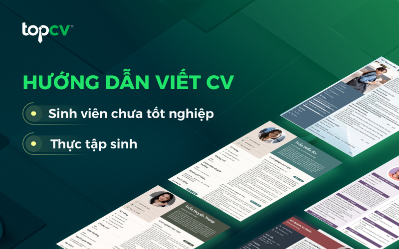 CV cho sinh viên chưa tốt nghiệp/CV Thực tập sinh nên viết như thế nào?