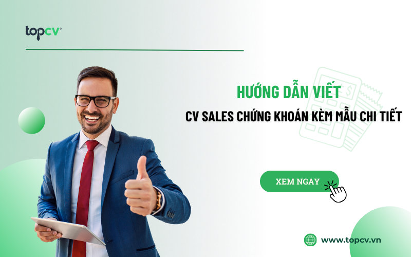 Hướng dẫn viết CV Sales chứng khoán (Tư vấn chứng khoán)