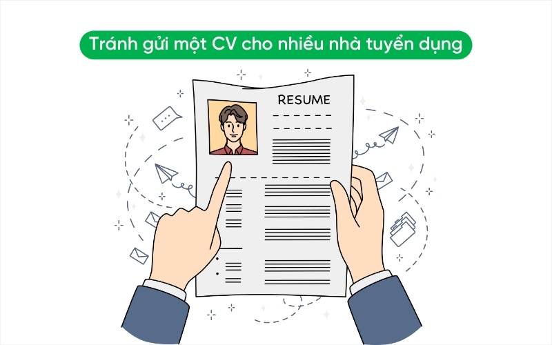 Nên tránh gửi một CV cho nhiều nhà tuyển dụng