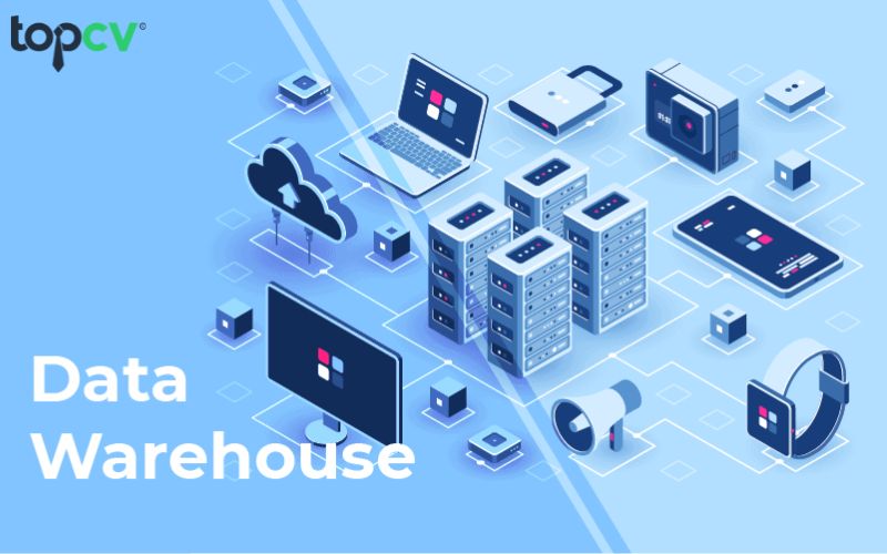Data warehouse là gì?8 kiến thức quan trọng cần biết về kho dữ liệu
