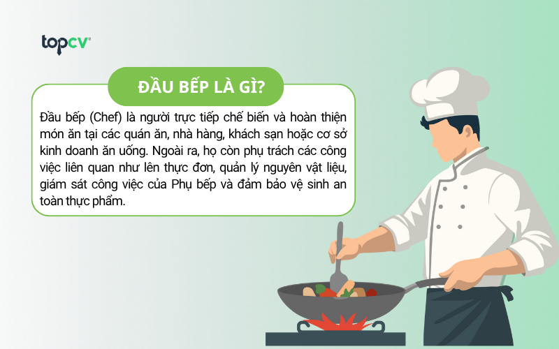 Đầu bếp là người trực tiếp nấu ăn tại các quán ăn, nhà hàng, khách sạn