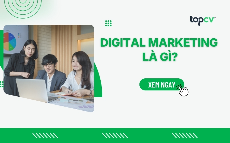 Digital Marketing là gì? 9 Kỹ năng "sống còn" cho dân Digital Marketing