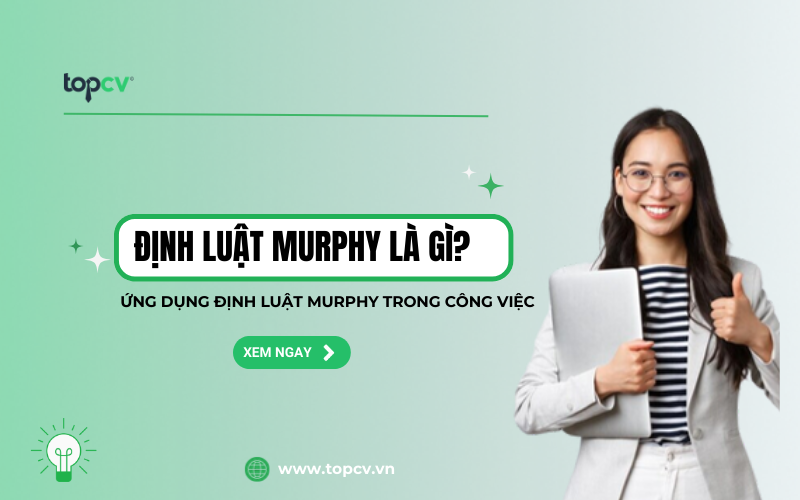 Định luật murphy là gì? Ứng dụng định luật Murphy thành công trong công việc