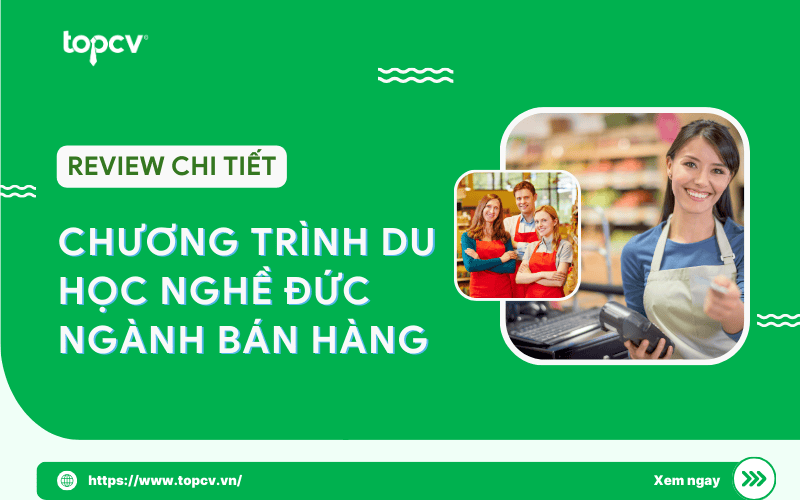 Review chi tiết chương trình du học nghề Đức ngành bán hàng