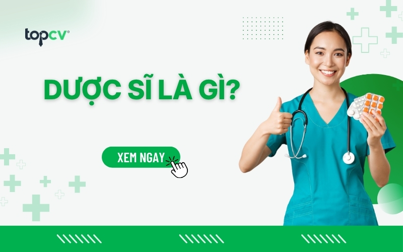 Dược sĩ là gì? TOP các vị trí việc làm Dược sĩ phổ biến