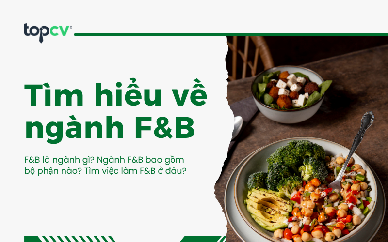 F&B là ngành gì? 12 điều CẦN BIẾT về ngành F&B