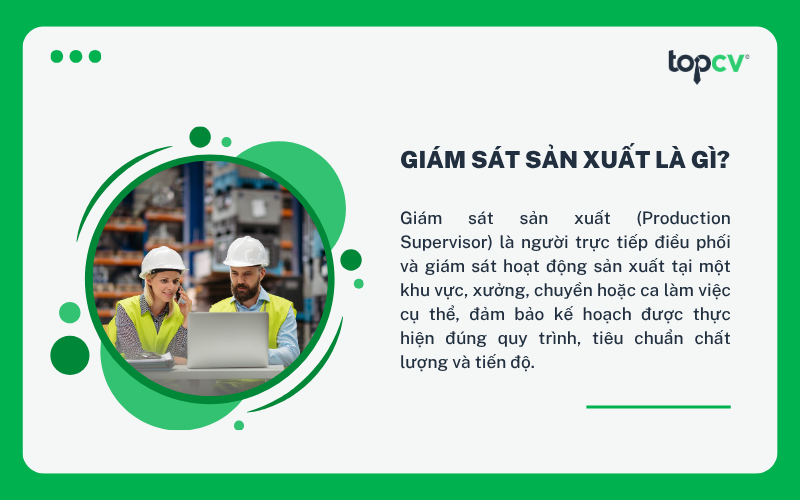 Giám sát sản xuất là người trực tiếp điều phối và giám sát hoạt động sản xuất