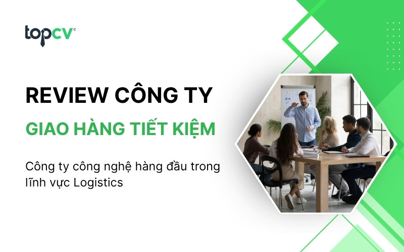 Giao Hàng Tiết Kiệm tuyển dụng vị trí nào? Ứng tuyển thế nào?