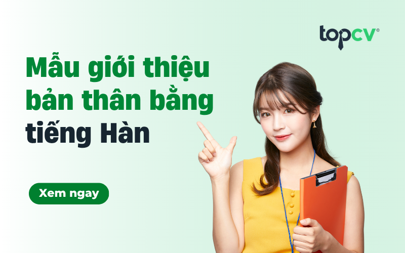 Các mẫu giới thiệu bản thân bằng tiếng Hàn theo từng Level
