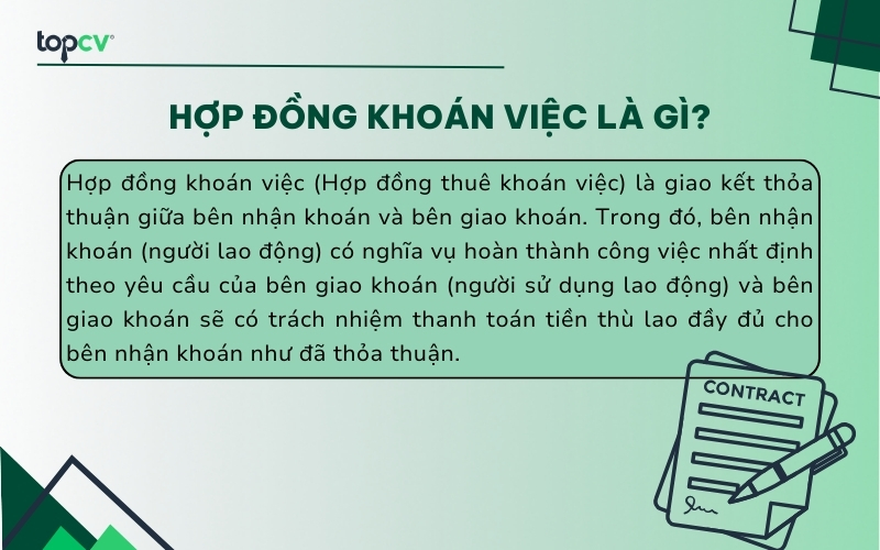 Hợp đồng khoán việc được sử dụng khi tổ chức hoặc cá nhân có nhu cầu mong muốn thuê người lao động thực hiện công việc ngắn hạn, không cố định