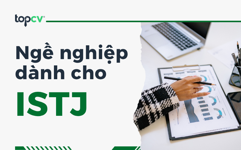 Nhóm tính cách ISTJ nên chọn nghề nghiệp nào?