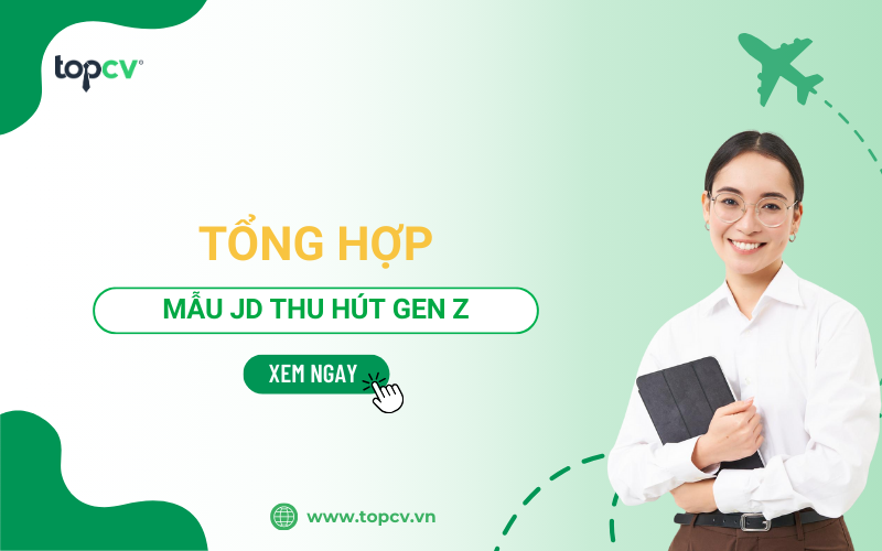 Tổng hợp các mẫu JD thu hút Gen Z hiệu quả