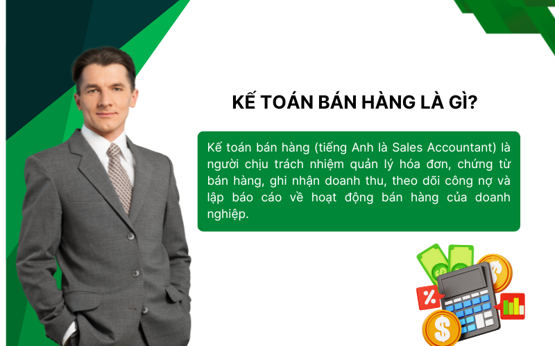 Kế toán bán hàng là một trong những vị trí kế toán quan trọng của doanh nghiệp kinh doanh