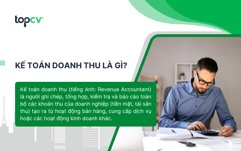 Kế toán doanh thu ghi chép, tổng hợp, kiểm tra và báo cáo dòng tiền thu vào của doanh nghiệp