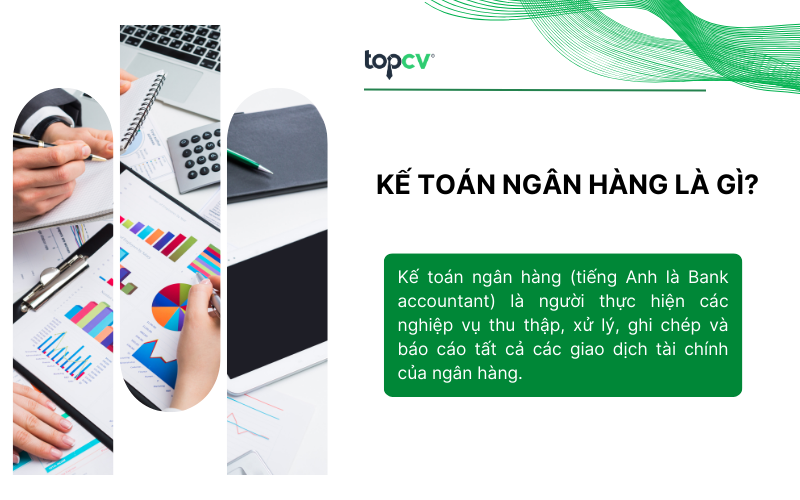 Kế toán ngân hàng tiếng Anh là Bank accountant