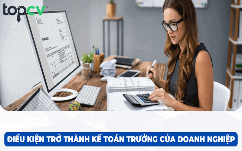 Tìm hiểu điều kiện trở thành kế toán trưởng