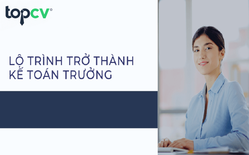 Khám phá hành trình trở thành kế toán trưởng