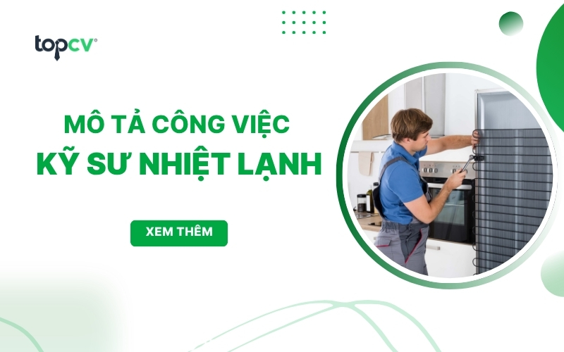 Kỹ sư nhiệt lạnh: Mô tả công việc, mức lương và cơ hội thăng tiến