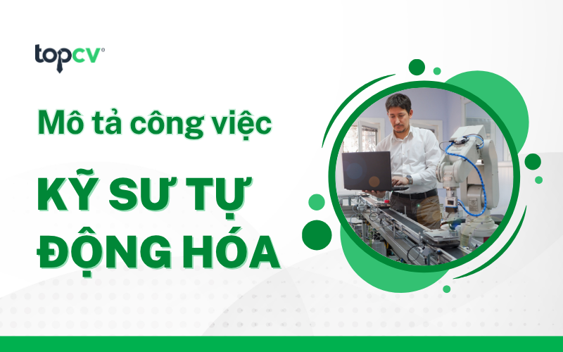 Kỹ sư tự động hóa là gì? Cơ hội việc làm và mức lương ra sao?