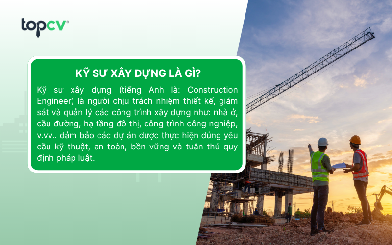 Kỹ sư xây dựng tiếng Anh là Construction Engineer