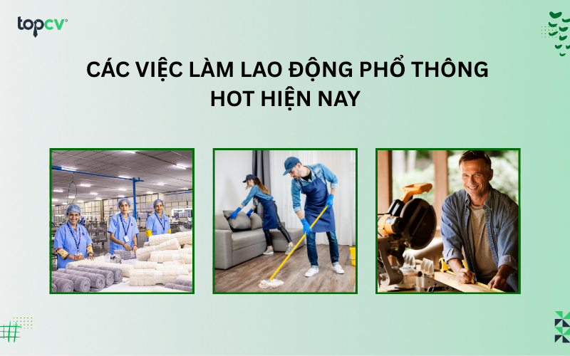 Lao động phổ thông là gì? Các việc làm Lao động phổ thông HOT hiện nay