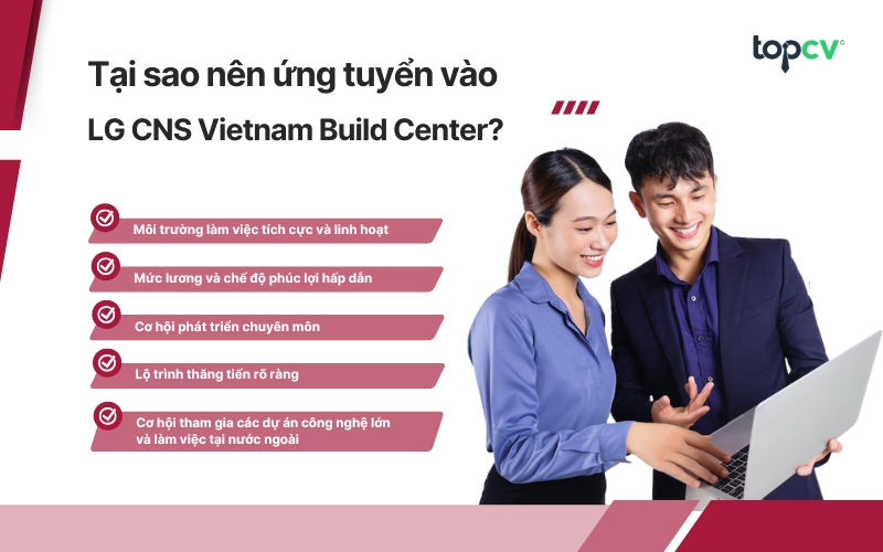 Lý do nên ứng tuyển vào LG CNS Vietnam Build Center