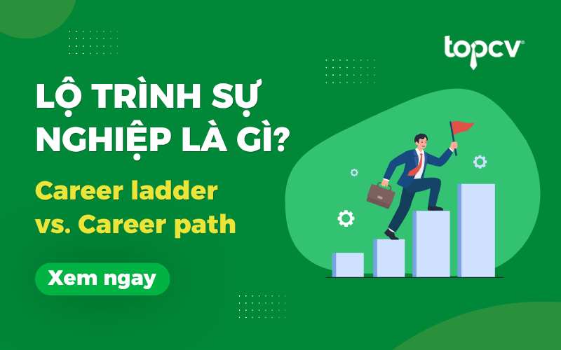Lộ trình sự nghiệp là gì? Cách xây dựng lộ trình sự nghiệp
