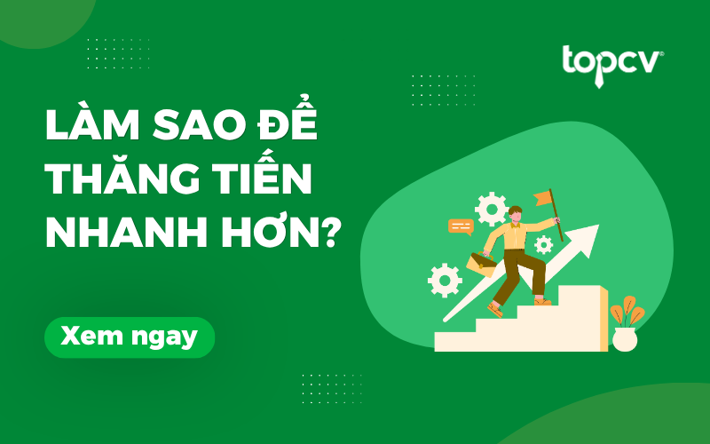 Làm sao để thăng tiến nhanh hơn? Những lưu ý khi xây dựng lộ trình thăng tiến