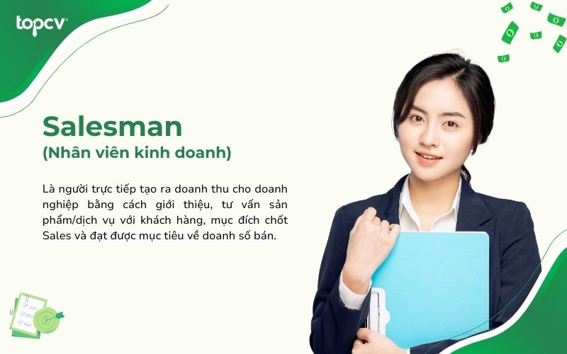 Salesman (Nhân viên kinh doanh) là người trực tiếp mang lại doanh thu cho doanh nghiệp