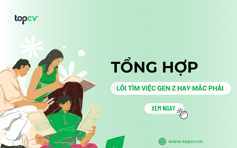 Tổng hợp những lỗi tìm việc Gen Z hay mắc phải và cách khắc phục