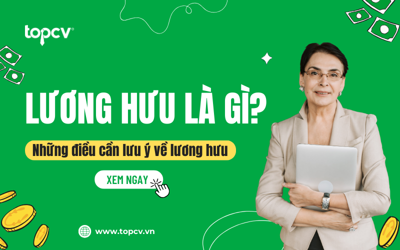 Lương hưu là gì và những điều bạn cần lưu ý về lương hưu