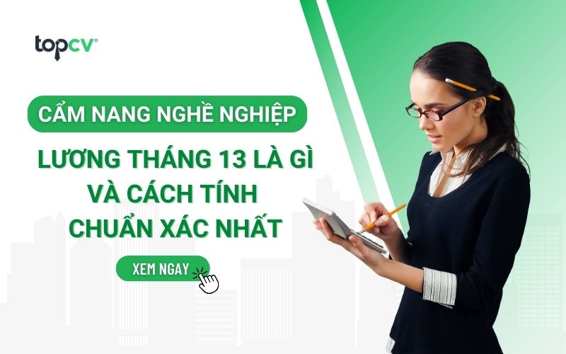 Lương tháng 13 là gì? Cách tính lương tháng 13