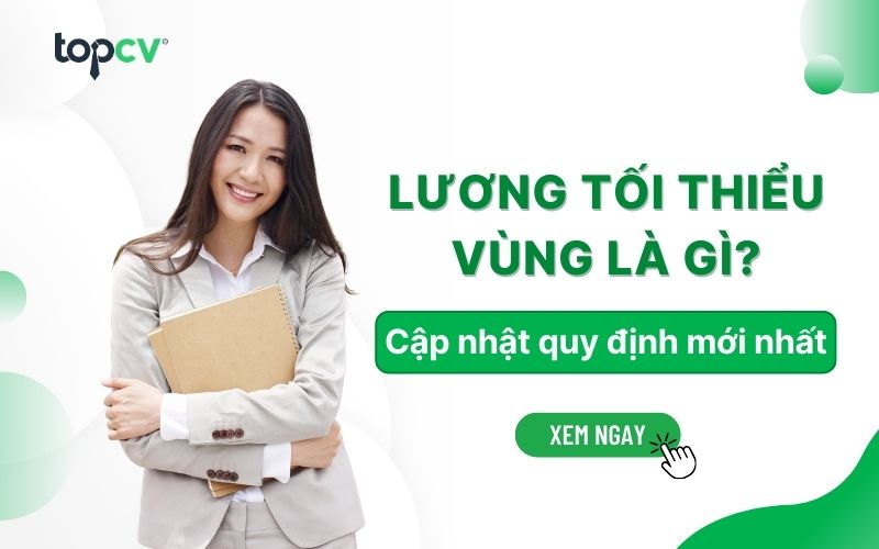 Lương tối thiểu vùng là gì? Các đối tượng được áp dụng lương tối thiểu vùng