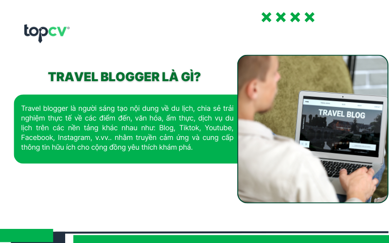 Travel blogger là người chia sẻ nội dung liên quan đến du lịch, văn hóa, ẩm thực trên các nền tảng
