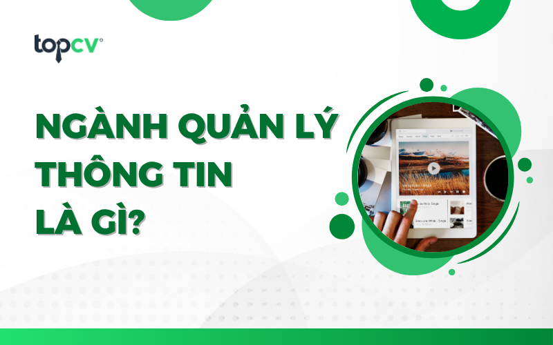 Ngành quản lý thông tin - Tìm hiểu thông tin từ A - Z